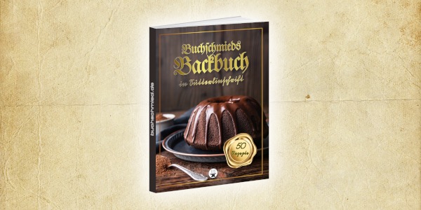 Buchschmieds Backbuch